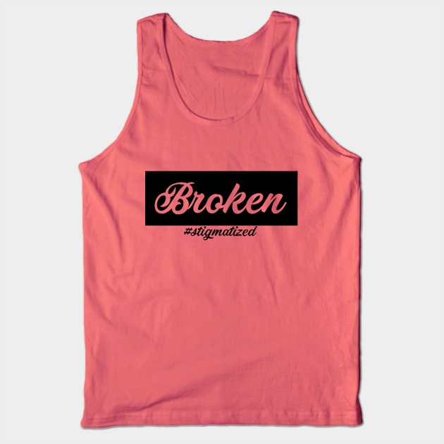 Broken - Stigmatized Tank Top by Stigmatized